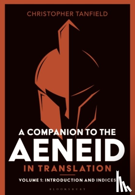 Tanfield, Christopher (Classics Teacher - A Companion to the Aeneid in Translation: Volume 1