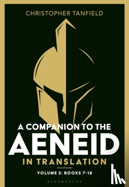 Tanfield, Christopher (Classics Teacher - A Companion to the Aeneid in Translation: Volume 3