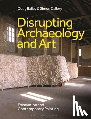 Bailey, Doug (San Francisco State University, Callery, Simon (Independent Scholar - Disrupting Archaeology and Art