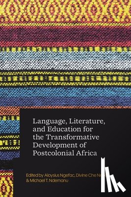  - Language, Literature, and Education for the Transformative Development of Postcolonial Africa