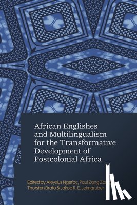  - African Englishes and Multilingualism for the Transformative Development of Postcolonial Africa