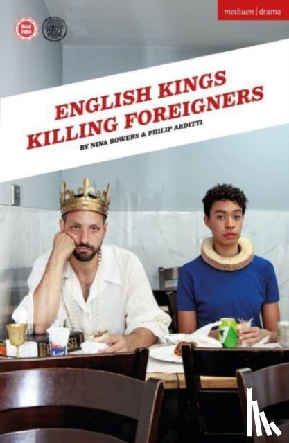 Bowers, Nina, Arditti, Philip - English Kings Killing Foreigners