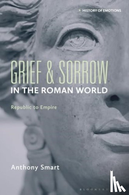 Smart, Anthony (York St. John University - Grief and Sorrow in the Roman World