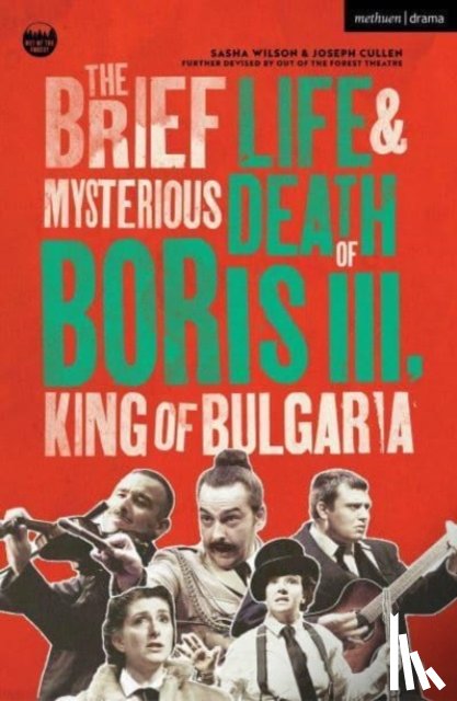 Wilson, Sasha, Cullen, Joseph - The Brief Life & Mysterious Death of Boris III, King of Bulgaria