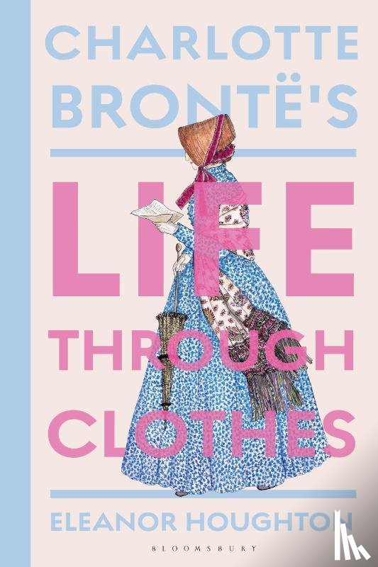 Houghton, Dr Eleanor (Historical costume consultant - Charlotte Bronte's Life Through Clothes