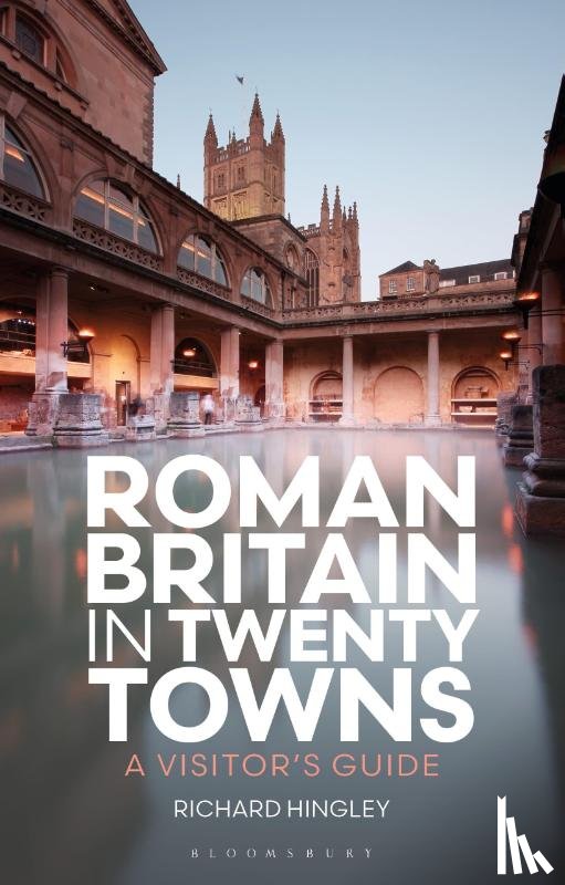Hingley, Professor Richard (Durham University - Roman Britain in Twenty Towns