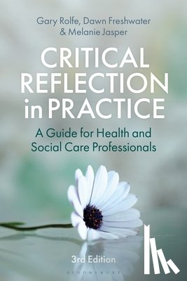 Rolfe, Gary (Swansea University, Freshwater, Dawn (University of Auckland, Jasper, Dr Melanie (Swansea University - Critical Reflection in Practice