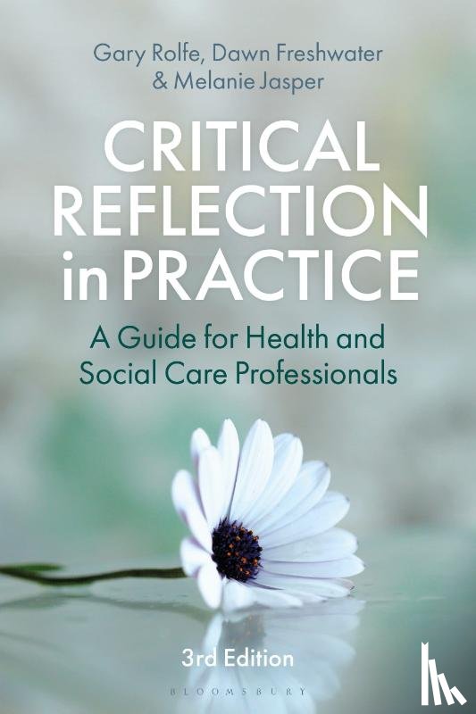 Rolfe, Gary (Swansea University, Freshwater, Dawn (University of Auckland, Jasper, Dr Melanie (Swansea University - Critical Reflection in Practice