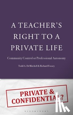 DeMitchell, Professor Todd A., Fossey, Dr Richard - A Teacher's Right to a Private Life