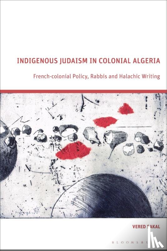 Sakal, Vered (Christopher Newport University - Indigenous Judaism in Colonial Algeria