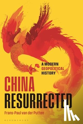 Putten, Frans-Paul van der (Clingendael Institute) - China Resurrected