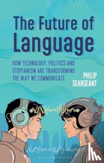 Seargeant, Dr Philip (The Open University - The Future of Language