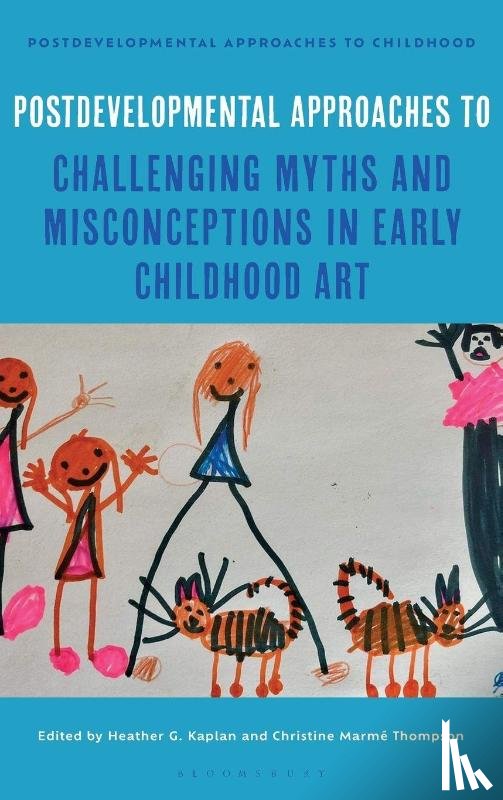  - Postdevelopmental Approaches to Challenging Myths and Misconceptions in Early Childhood Art