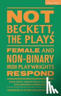 Fouere, Olwen, Barclay, Jennifer, FELISPEAKS, McCartney, Nicola - Not Beckett, The Plays