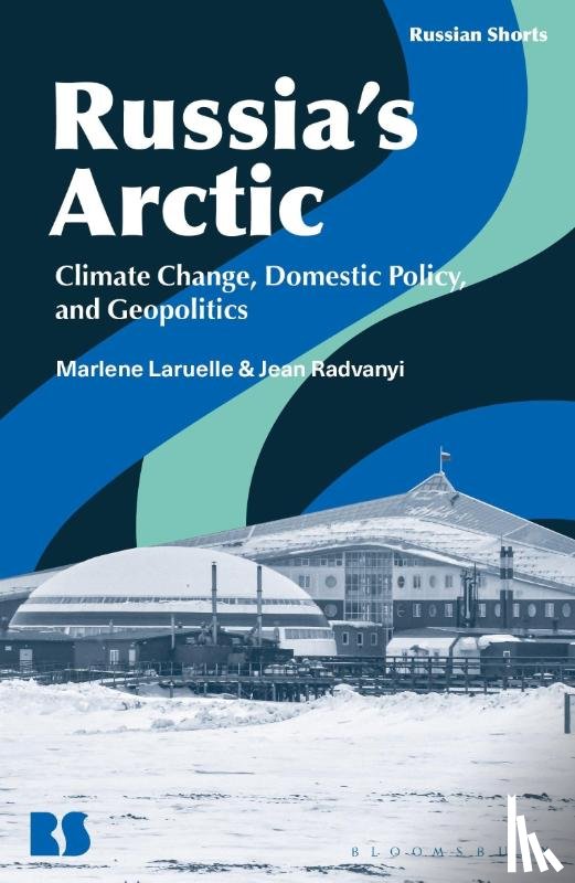 Laruelle, Professor Marlene (Luiss Guido Carli University, Radvanyi, Emeritus Professor Jean (National Institute for Oriental Languages and Civilizations - Russia’s Arctic