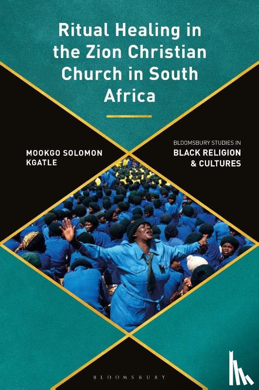 Kgatle, Mookgo Solomon (University of South Africa - Ritual Healing in the Zion Christian Church in South Africa