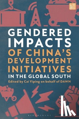 Yiping, Cai - Gendered Impacts of China's Development Initiatives in the Global South