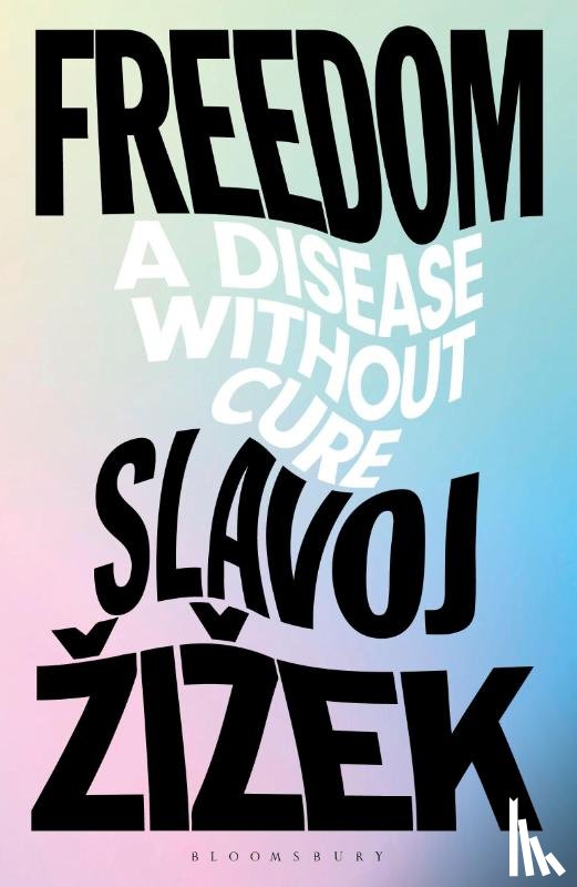 Zizek, Slavoj (Birkbeck Institute for Humanities - Freedom