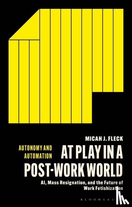 Fleck, Micah J. (Columbia University - At Play in a Post-Work World