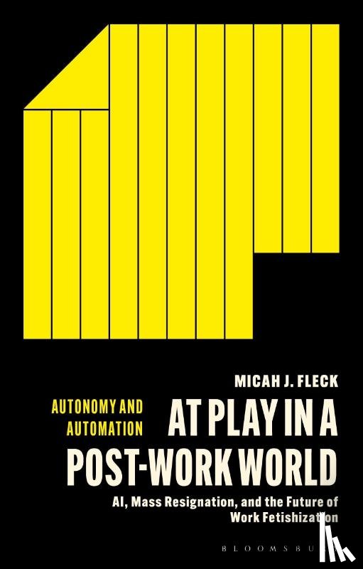 Fleck, Micah J. (Columbia University - At Play in a Post-Work World