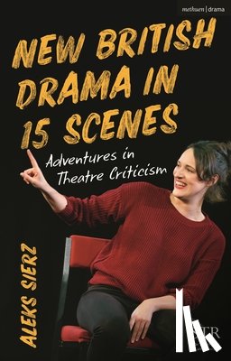 Sierz, Aleks (Author - New British Drama in 15 Scenes