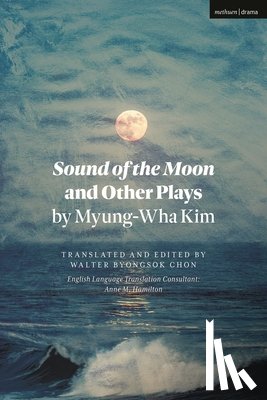 Kim, Myung-Wha (The Nanhee - Sound of the Moon and Other Plays by Myung-Wha Kim