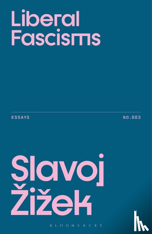 Zizek, Slavoj (Birkbeck Institute for Humanities - Liberal Fascisms