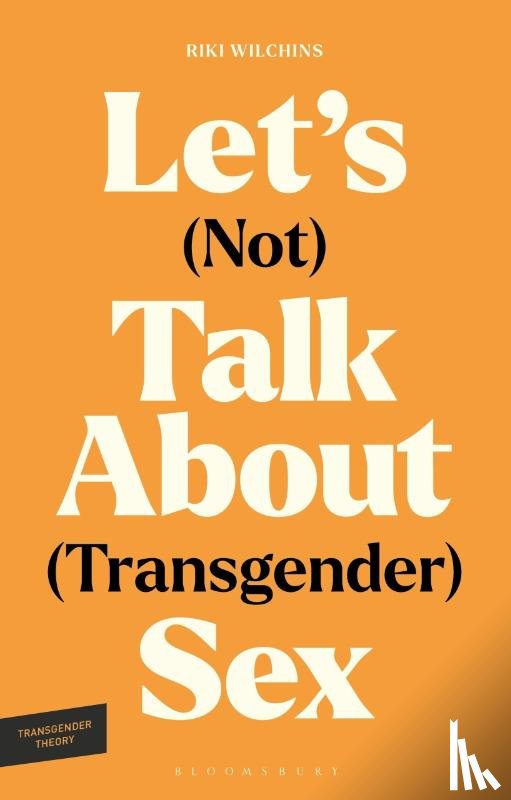 Wilchins, Riki - Let's (Not) Talk About (Transgender) Sex