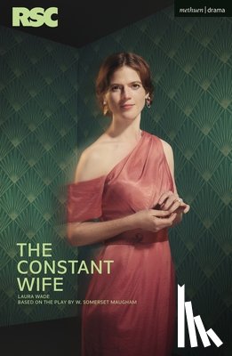 Maugham, W. Somerset, Wade, Laura (Author - The Constant Wife