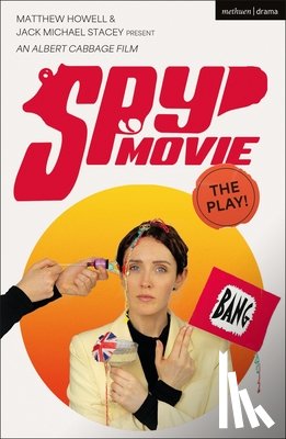 Stacey, Jack Michael, Howell, Matthew - Spy Movie: The Play!