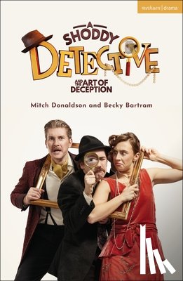 Donaldson, Mitch, Bartram, Becky - A Shoddy Detective and the Art of Deception