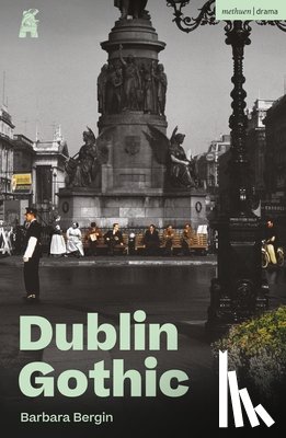 Bergin, Barbara - Dublin Gothic
