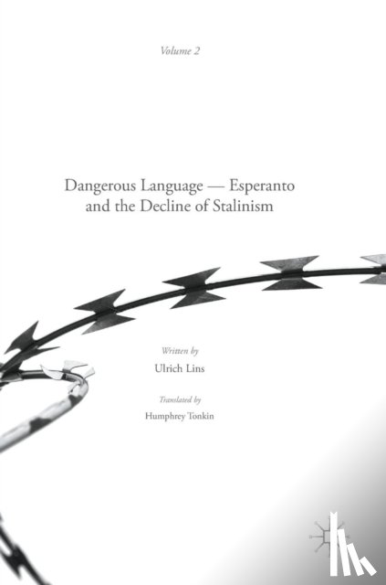Lins, Ulrich - Dangerous Language — Esperanto and the Decline of Stalinism