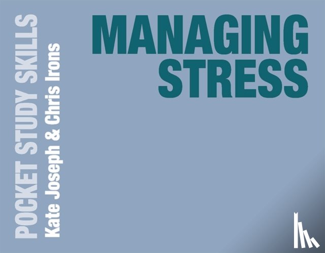 Joseph, Kate (UCL Student Psychological Service, Irons, Chris (London - Managing Stress