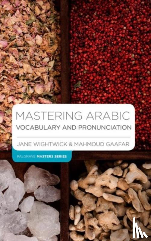 Wightwick, Jane (G-and-w Publishing, Gaafar, Mahmoud (G-and-W Publishing - Mastering Arabic Vocabulary and Pronunciation
