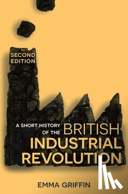 Griffin, Emma - A Short History of the British Industrial Revolution