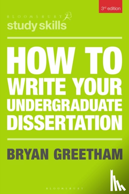 Greetham, Bryan (University of Durham - How to Write Your Undergraduate Dissertation