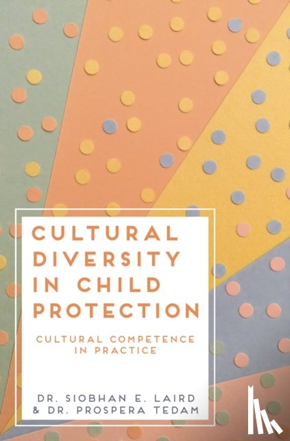 Laird, Siobhan E. (University of Nottingham, Tedam, Prospera (Anglia Ruskin University - Cultural Diversity in Child Protection