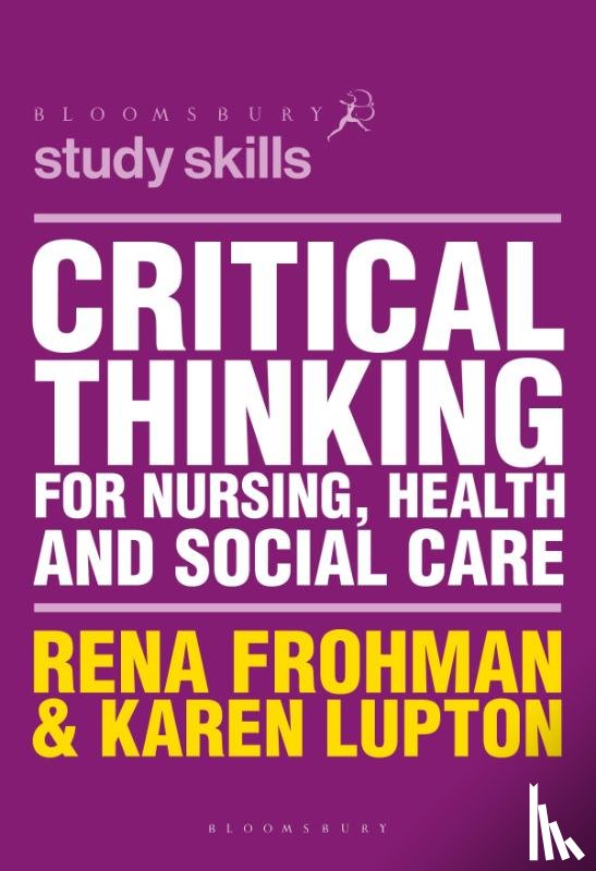 Frohman, Rena (Woolloongabba, Lupton, Karen (Mt Gravatt - Critical Thinking for Nursing, Health and Social Care
