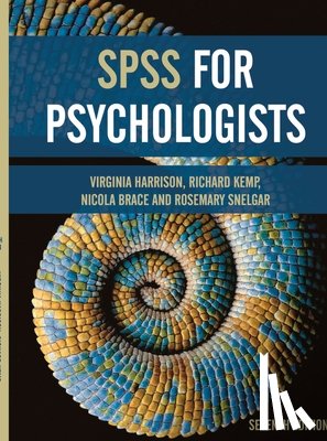Harrison, Virginia (Open University, Kemp, Richard (University of New South Wales, Brace, Nicola (Open University, Snelgar, Rosemary (University of Westminster - SPSS for Psychologists