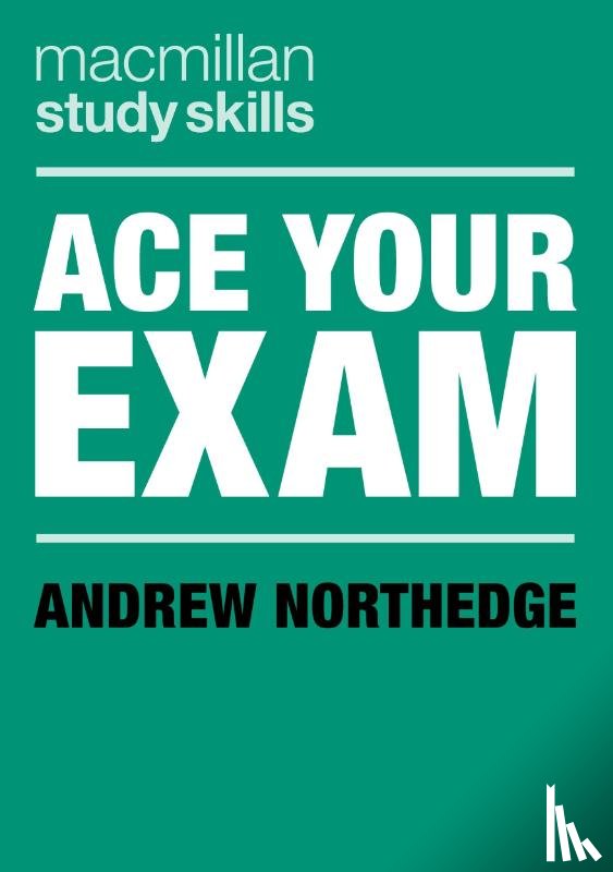 Northedge, Andrew (The Open University, Milton Keynes, UK) - Ace Your Exam