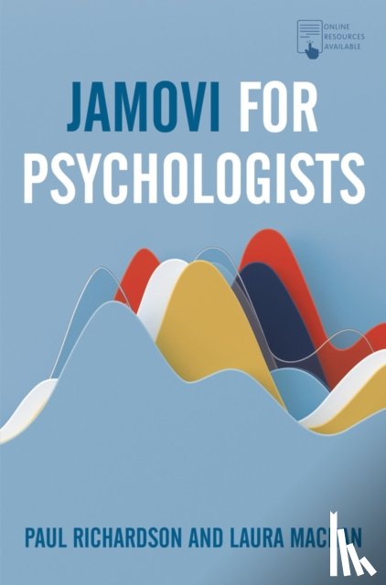Richardson, Paul (Sheffield Hallam University, Machan, Laura (Sheffield Hallam University - Jamovi for Psychologists
