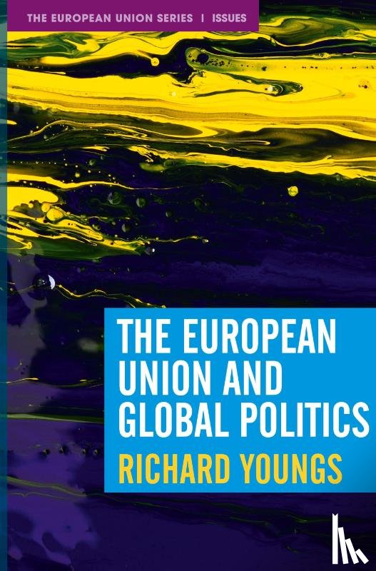 Youngs, Richard (Bruxelles - The European Union and Global Politics