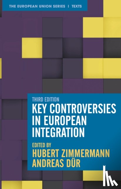 Zimmermann, Hubert (University of Marburg, Dur, Andreas (University of Salzburg - Key Controversies in European Integration