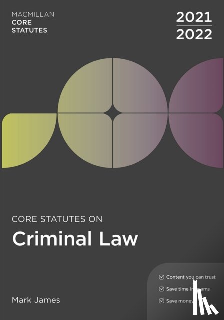 James, Mark (School of Law - Core Statutes on Criminal Law 2021-22
