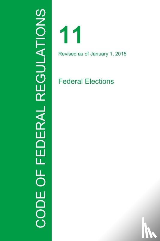 Office of the Federal Register - Code of Federal Regulations Title 11, Volume 1, January 1, 2015