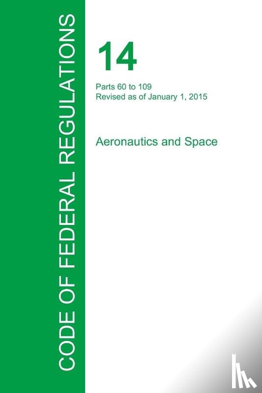 Office of the Federal Register - Code of Federal Regulations Title 14, Volume 2, January 1, 2015