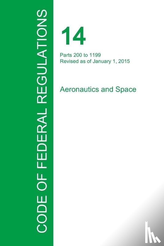Office of the Federal Register - Code of Federal Regulations Title 14, Volume 4, January 1, 2015