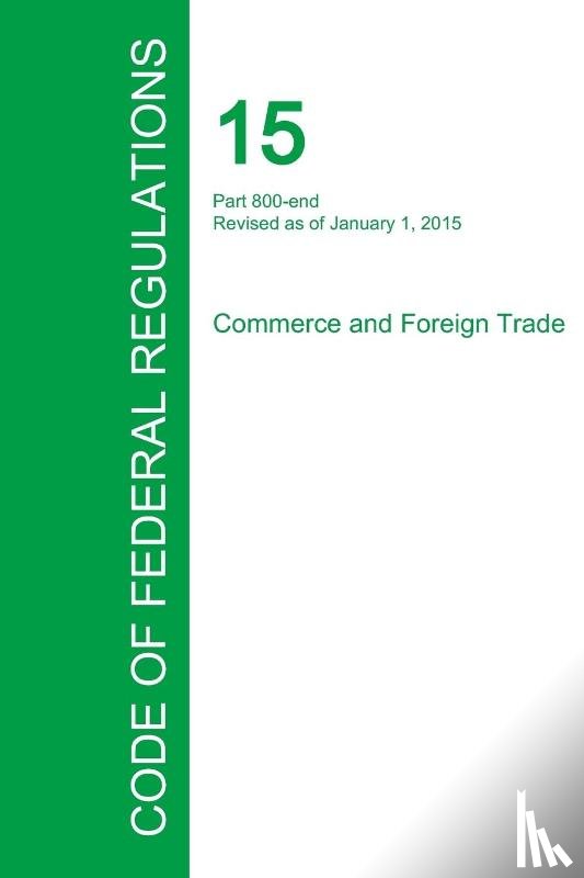 Office of the Federal Register - Code of Federal Regulations Title 15, Volume 3, January 1, 2015