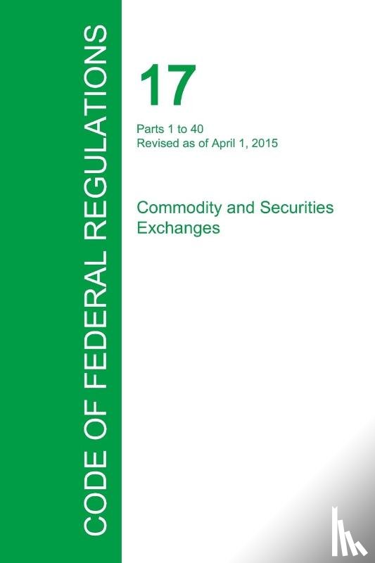 Office of the Federal Register - Code of Federal Regulations Title 17, Volume 1, April 1, 2015